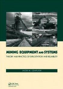 Mining equipment and systems theory and practice of exploitation and reliability