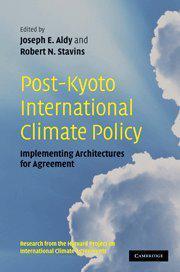 Post-Kyoto international climate policy implementing architectures for agreement : research from the Harvard Project on International Climate Agreements