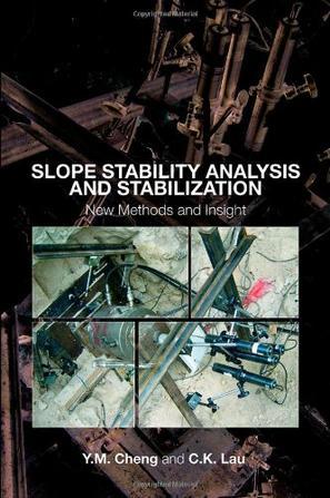 Slope stability analysis and stabilization new methods and insight