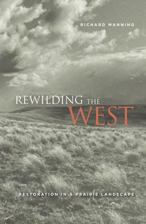 Rewilding the West restoration in a prairie landscape