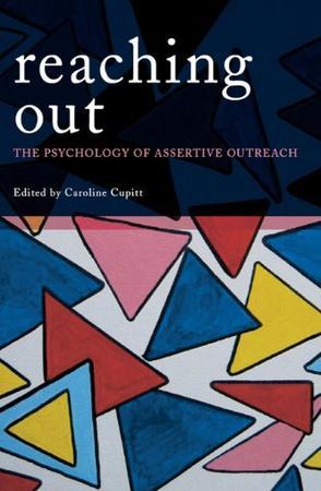Reaching out the psychology of assertive outreach