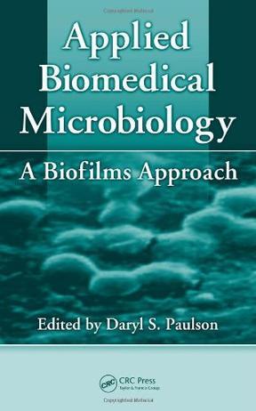 Applied biomedical microbiology a biofilms approach