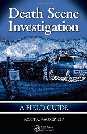 Death scene investigation a field guide