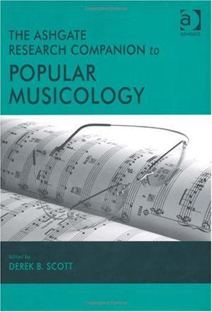 The Ashgate research companion to popular musicology