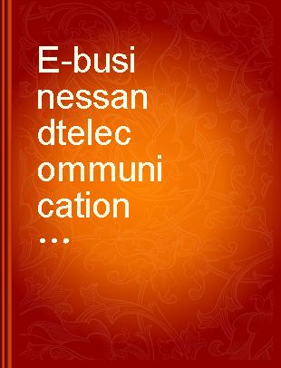 E-business and telecommunication networks third international conference, ICETE 2006, Setúbal, Portugal, August 7-10, 2006 : selected papers