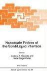 Nanoscale probes of the solid/liquid interface