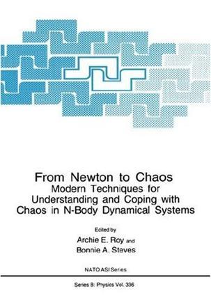 From Newton to chaos modern techniques for understanding and coping with chaos in n-body dynamical systems