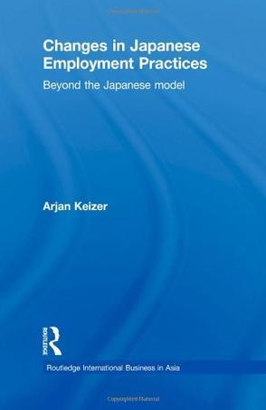 Changes in Japanese employment practices beyond the Japanese model