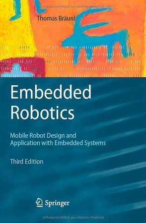 Embedded robotics mobile robot design and applications with embedded systems