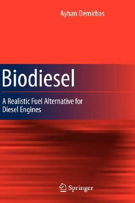Biodiesel a realistic fuel alternative for Diesel engines