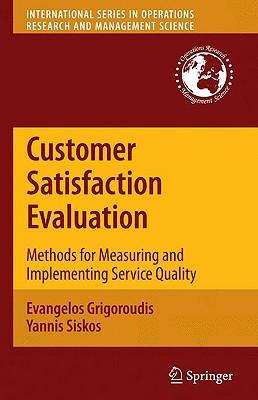 Customer satisfaction evaluation methods for measuring and implementing service quality
