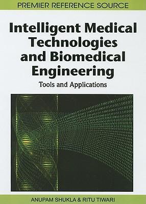 Intelligent medical technologies and biomedical engineering tools and applications