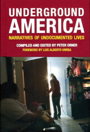 Underground America narratives of undocumented lives