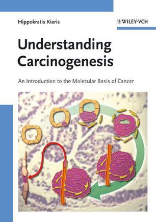 Understanding carcinogenesis an introduction to the molecular basis of cancer