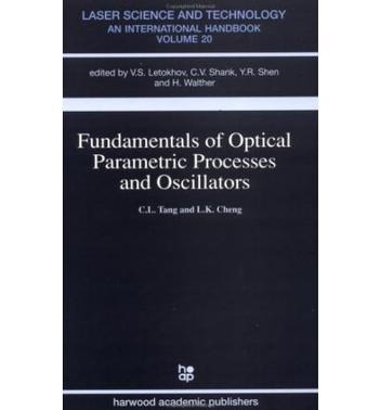 Fundamentals of optical parametric processes and oscillators