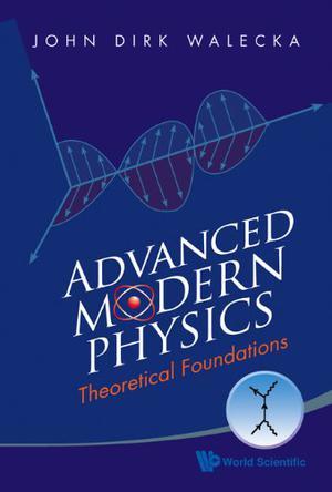 Advanced modern physics theoretical foundations