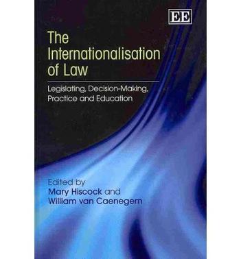 The internationalisation of law legislating, decision-making, practice and education
