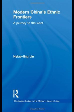 Modern China's ethnic frontiers a journey to the west