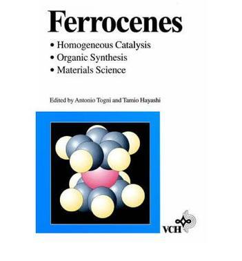 Ferrocenes homogeneous catalysis, organic synthesis, materials science