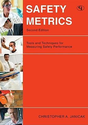 Safety metrics tools and techniques for measuring safety performance