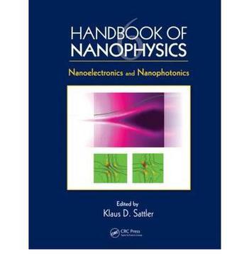 Handbook of nanophysics. v. 6, Nanoelectronics and nanophotonics
