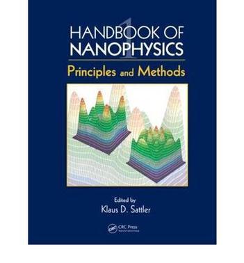 Handbook of nanophysics. v.1, Principles and methods