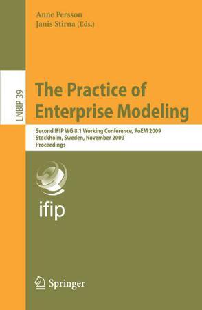 The practice of enterprise modeling second IFIP WG 8.1 working conference ; proceedings