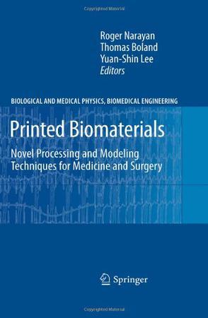 Printed biomaterials novel processing and modeling techniques for medicine and surgery