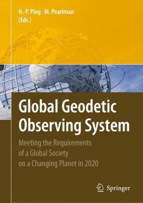 Global geodetic observing system meeting the requirements of a global society on a changing planet in 2020