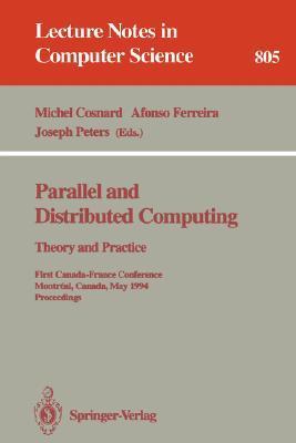 Parallel and distributed computing theory and practice : first Canada-France conference, Montreal, Canada, May 19-21, 1994 : proceedings