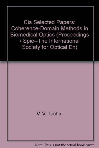 Coherence-domain methods in biomedical optics CIS selected papers
