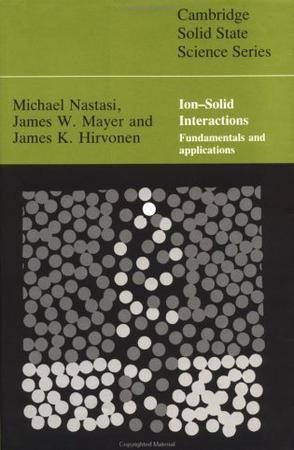 Ion-solid interactions fundamentals and applications