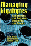 Managing gigabytes compressing and indexing documents and images