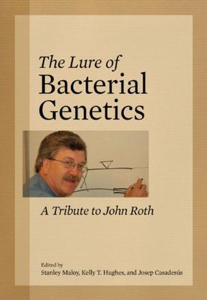 The lure of bacterial genetics a tribute to John Roth