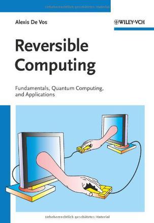 Reversible computing fundamentals, quantum computing, and applications