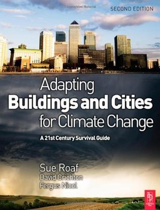 Adapting buildings and cities for climate change a 21st century survival guide