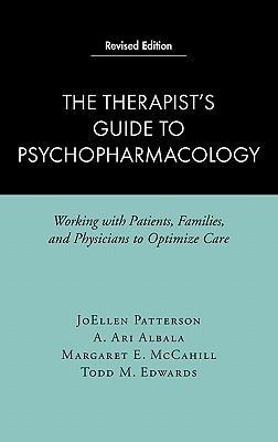 The therapist's guide to psychopharmacology working with patients, families, and physicians to optimize care