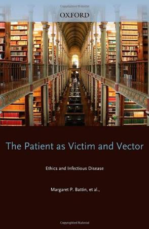 The patient as victim and vector ethics and infectious disease
