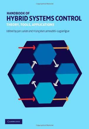 Handbook of hybrid systems control theory, tools, applications