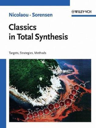 Classics in total synthesis targets, strategies, methods