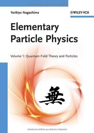 Elementary particle physics. Volume 1, Quantum field theory and particles