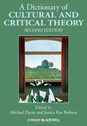 A dictionary of cultural and critical theory