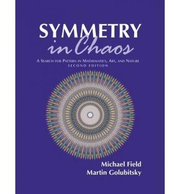 Symmetry in chaos a search for pattern in mathematics, art, and nature