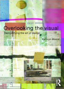 Overlooking the visual demystifying the art of design