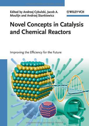 Novel concepts in catalysis and chemical reactors improving the efficiency for the future