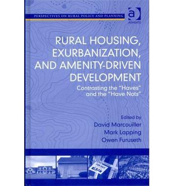 Rural housing, exurbanization, and amenity-driven development contrasting the "haves" and the "have nots"