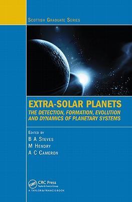 Extra-solar planets the detection, formation, evolution and dynamics of planetary systems