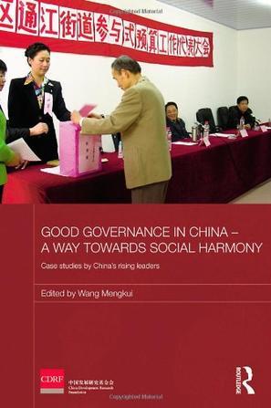 Good governance in China - a way towards social harmony case studies by China's rising leaders