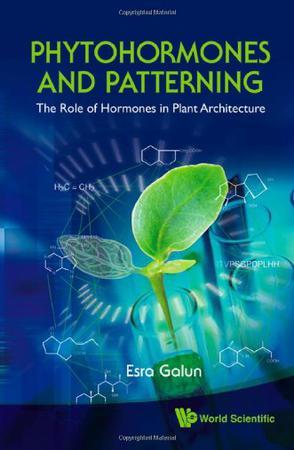 Phytohormones and patterning the role of hormones in plant architecture