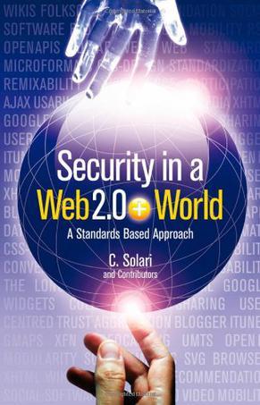 Security in a Web 2.0+ world a standards based approach